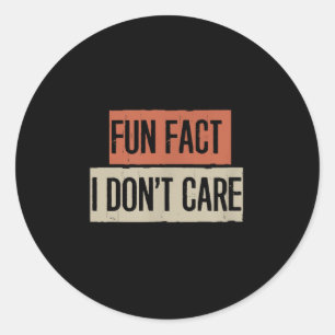 Sticker Rond Fun Fact I Don't Care