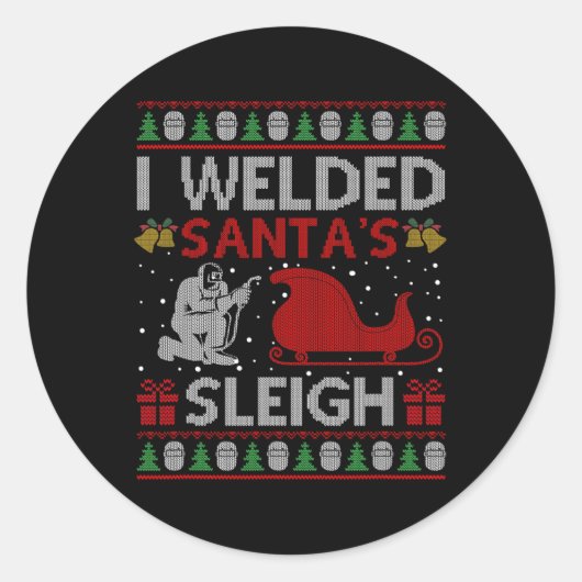 Sticker Rond Fun I Welded Santa’s Sleigh Gift Ugly Welder Chris (Devant)