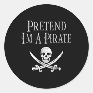 Sticker Rond Fun Pretend I'm A Pirate Lazy Halloween Costume Sk