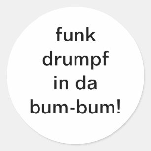 Sticker Rond funk drumpf dans da bum-bum Hankamer Artjunkhaus F