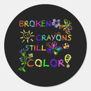 Sticker Rond Funky Broken Crayons Toujours Couleur Santé Mental