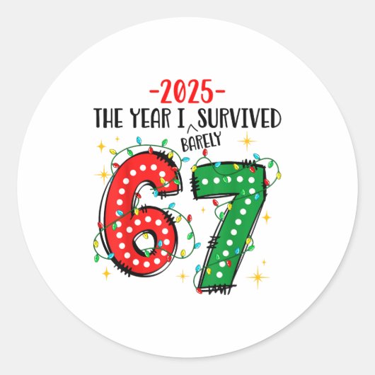 Sticker Rond Funny 2025 The Year I Survived Barely 67 Christmas (Devant)