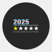 Sticker Rond Funny 2025 Very Bad Would Not Recommend  (Devant)