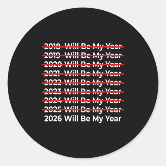 Sticker Rond Funny 2026 Will Be My Year Quote - Happy New Year (Devant)