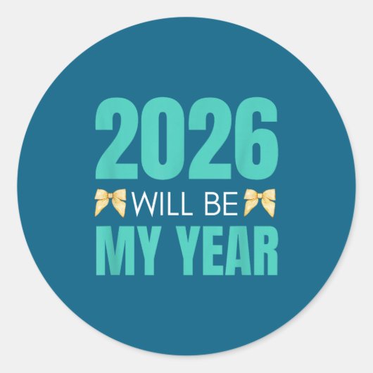 Sticker Rond Funny 2026 Will Be My Year Sitive Motivation New B (Devant)