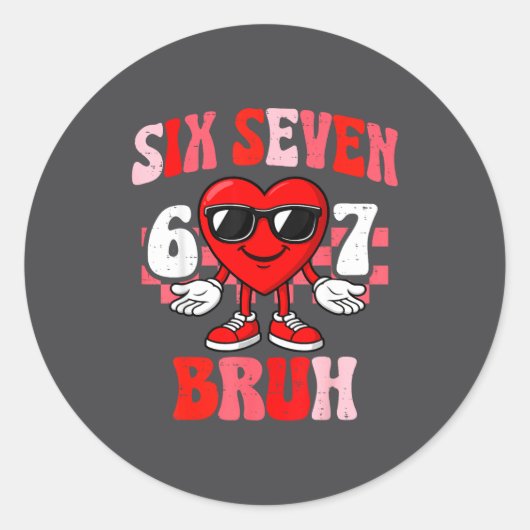 Sticker Rond Funny 6 7 Bruh Valentine Six Seven Meme Boys Teens (Devant)