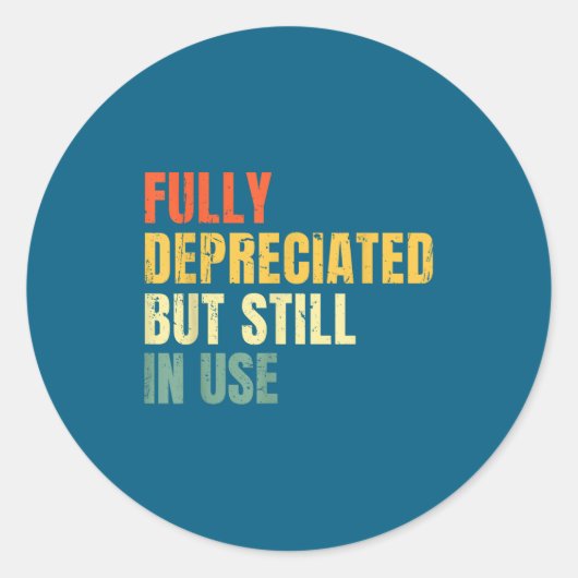 Sticker Rond Funny Accounting Retro Fully Depreciated But Still (Devant)
