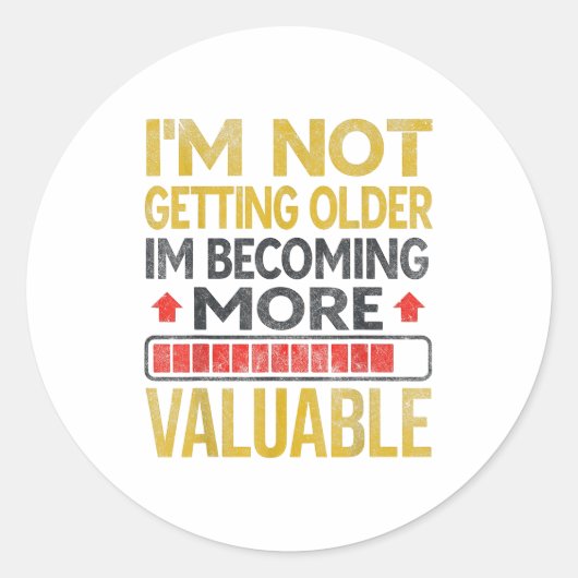 Sticker Rond Funny Aging Dad Quote I'm Not Getting Older For Me (Devant)