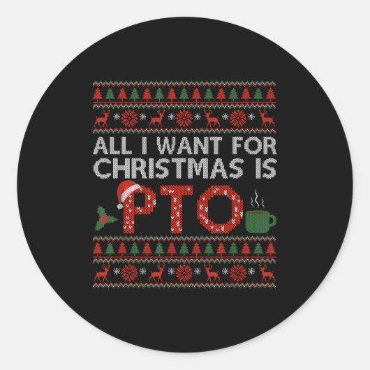 Sticker Rond Funny All I Want For Christmas Is Pto Matching Ugl (Devant)