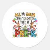 Sticker Rond Funny All Is Calm Just Kidding Pre-k Teacher Chris (Devant)