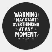 Sticker Rond Funny And Sarcastic Design For Deep Thinkers Intro (Devant)