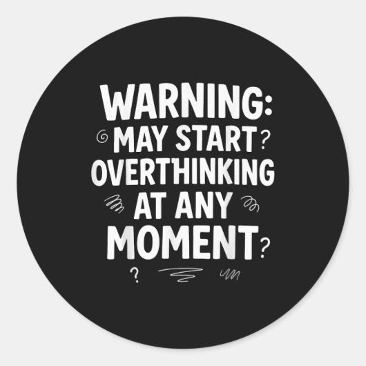 Sticker Rond Funny And Sarcastic Design For Deep Thinkers Intro (Devant)