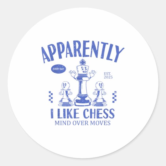Sticker Rond Funny Apparently, I Like Chess  (Devant)