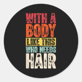 Sticker Rond Funny Bald Man Gift Confident Body Sitivity Gym Hu (Devant)