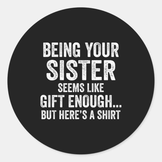 Sticker Rond Funny Brother Sarcastic Sibling Humor Quote From S (Devant)