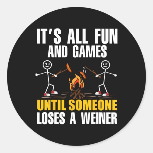 Sticker Rond Funny Camping It's Fun And Games Until Someone Los (Devant)