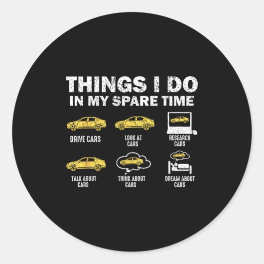 Sticker Rond Funny Car 6 Things I Do In My Spare Time (Devant)