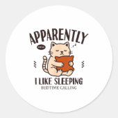 Sticker Rond Funny Cat Apparently, I Like Sleeng  (Devant)