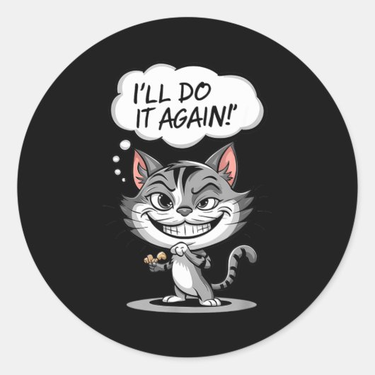 Sticker Rond Funny Cat I'll Do It Again  (Devant)