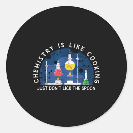 Sticker Rond Funny Chemist Chemistry Is Like Cooking Science Ne (Devant)