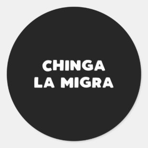 Sticker Rond Funny Chinga La Migra La patrouille frontalière me
