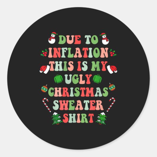 Sticker Rond Funny Christmas Due To Inflation This Is My Ugly S (Devant)