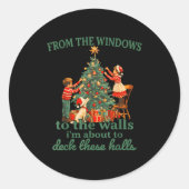 Sticker Rond Funny Christmas From The Windows To The Walls I'm  (Devant)