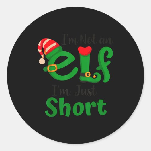 Sticker Rond Funny Christmas I'm Not An Elf I'm Just Short Xmas (Devant)
