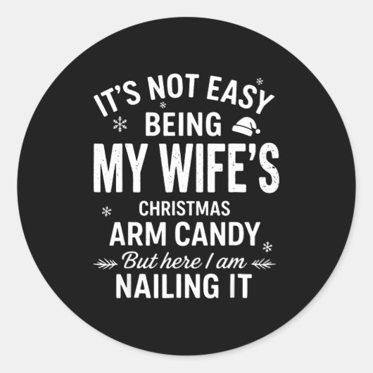 Sticker Rond Funny Christmas It's Not Easy Being My Wife's Arm  (Devant)