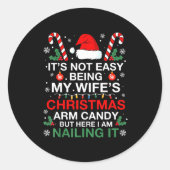 Sticker Rond Funny Christmas Its Not Easy Being My Wife's Arm C (Devant)
