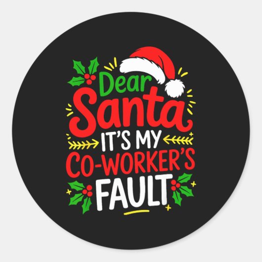 Sticker Rond Funny Christmas Office Dear Santa It's My Coworker (Devant)