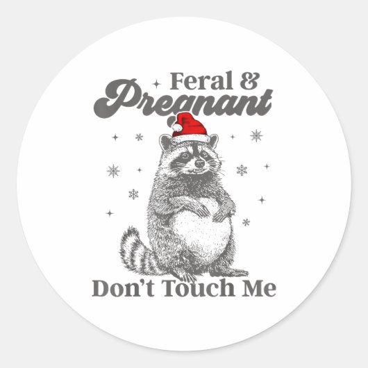 Sticker Rond Funny Christmas Raccoon Feral And Pregnant Don't T (Devant)