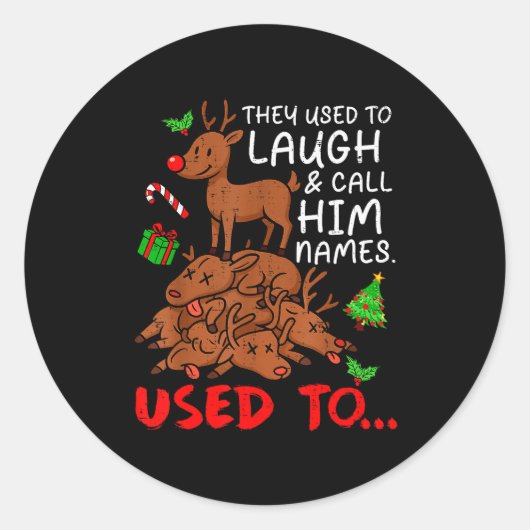 Sticker Rond Funny Christmas Reindeer They Used To Laugh &amp;  (Devant)