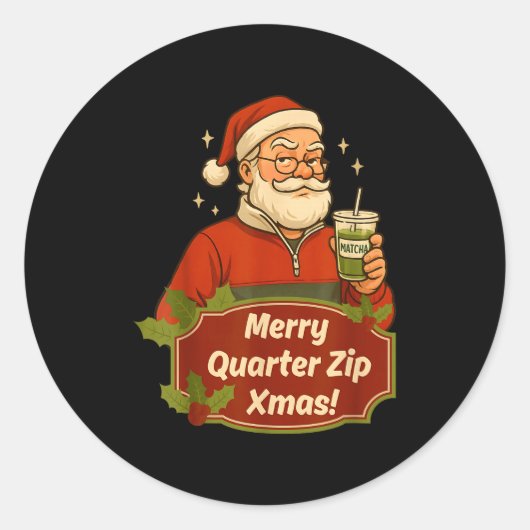 Sticker Rond Funny Christmas Santa Claus Quarterzip And Matcha  (Devant)