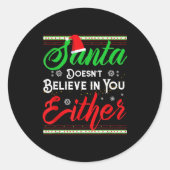 Sticker Rond Funny Christmas Santa Doesn't Believe In You Eithe (Devant)