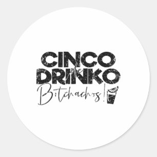 Sticker Rond Funny Cinco De Mayo Mexicain Cinco De Drinko Achos