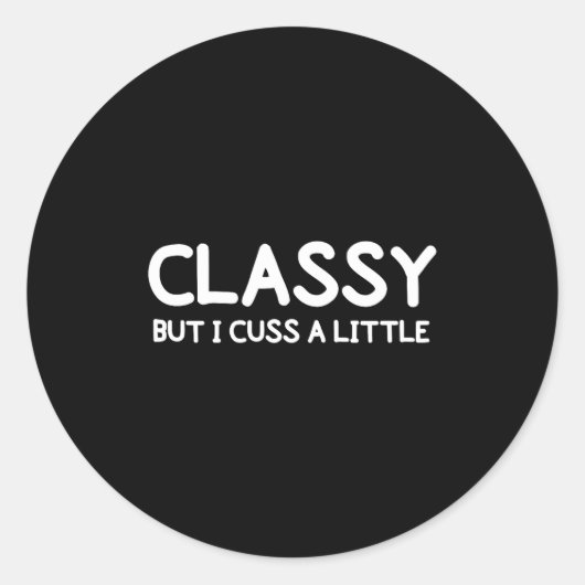 Sticker Rond Funny, Cly But I Cuss A Little Sarcastic Joke Tee (Devant)