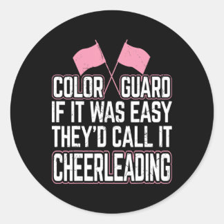 Sticker Rond Funny Color Guard If It Was Easy They'd Call It Ch