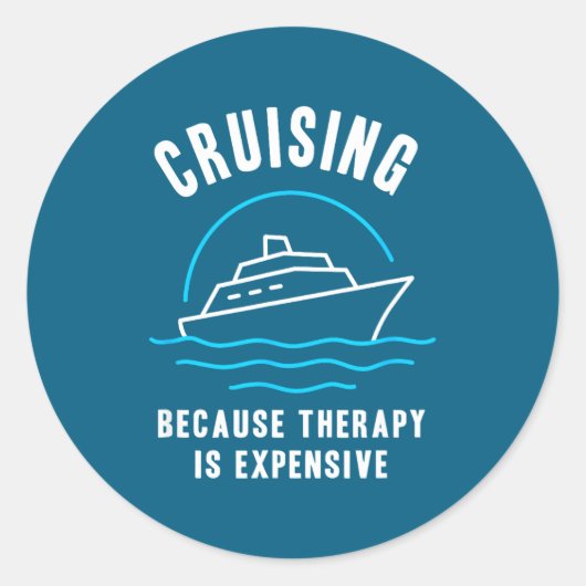 Sticker Rond Funny Cruising Because Therapy Is Expensive Cruise (Devant)