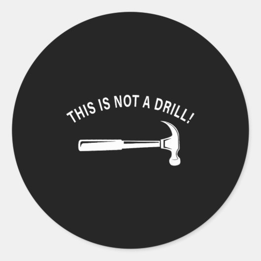 Sticker Rond Funny Dad Joke,this Is Not A Drill Funny Father's  (Devant)
