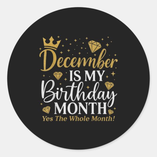 Sticker Rond Funny December Is My Birthday Yes The Whole Month  (Devant)