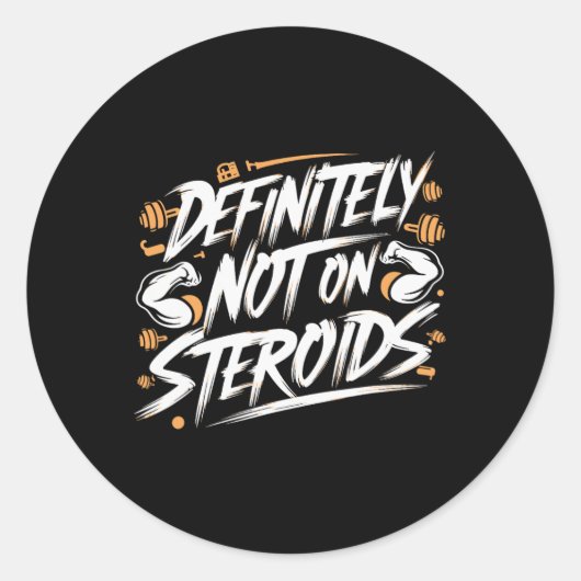 Sticker Rond Funny Definitely Not On Steroids Bodybuilding Gym (Devant)
