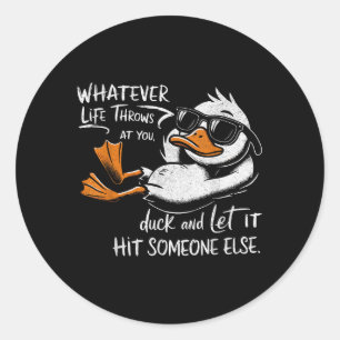 Sticker Rond Funny Duck Shirt Drôle Citation Tee - shirts Graph