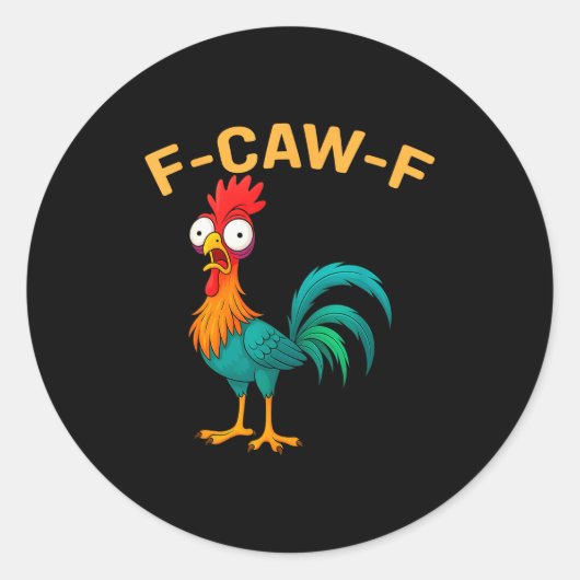 Sticker Rond Funny F-caw-f Chicken Fcawf Chicken (Devant)