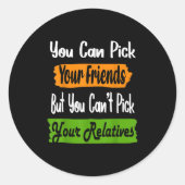 Sticker Rond Funny Family Quote Matching Ck Your Friends Not Re (Devant)