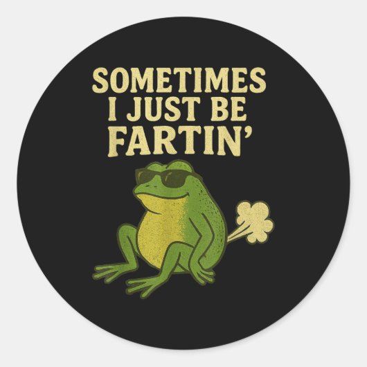 Sticker Rond Funny Fart Meme Sometimes I Just Be Farting Frog  (Devant)