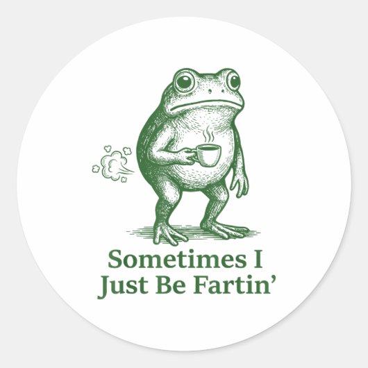 Sticker Rond Funny Farting Frog Fart Joke Sometimes I Just Be F (Devant)