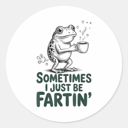 Sticker Rond Funny Farting Frog Fart Joke Sometimes I Just Be F (Devant)