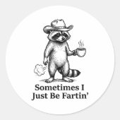 Sticker Rond Funny Farting Raccoon Fart Joke Sometimes I Just B (Devant)