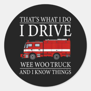 Sticker Rond Funny Firefighter C'est ce que je fais Conduire We